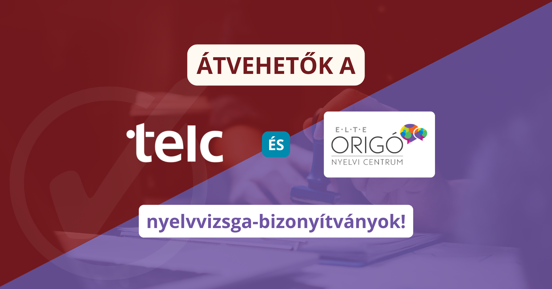 Átvehetők a telc és Origó nyelvvizsga-bizonyítványok